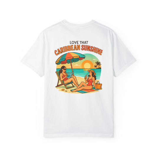 Graphic on Back of the Caribbean Sunshine Unisex T-Shirt — "Love That Caribbean Sunshine" Beach Tee - Comfort Colors 1717