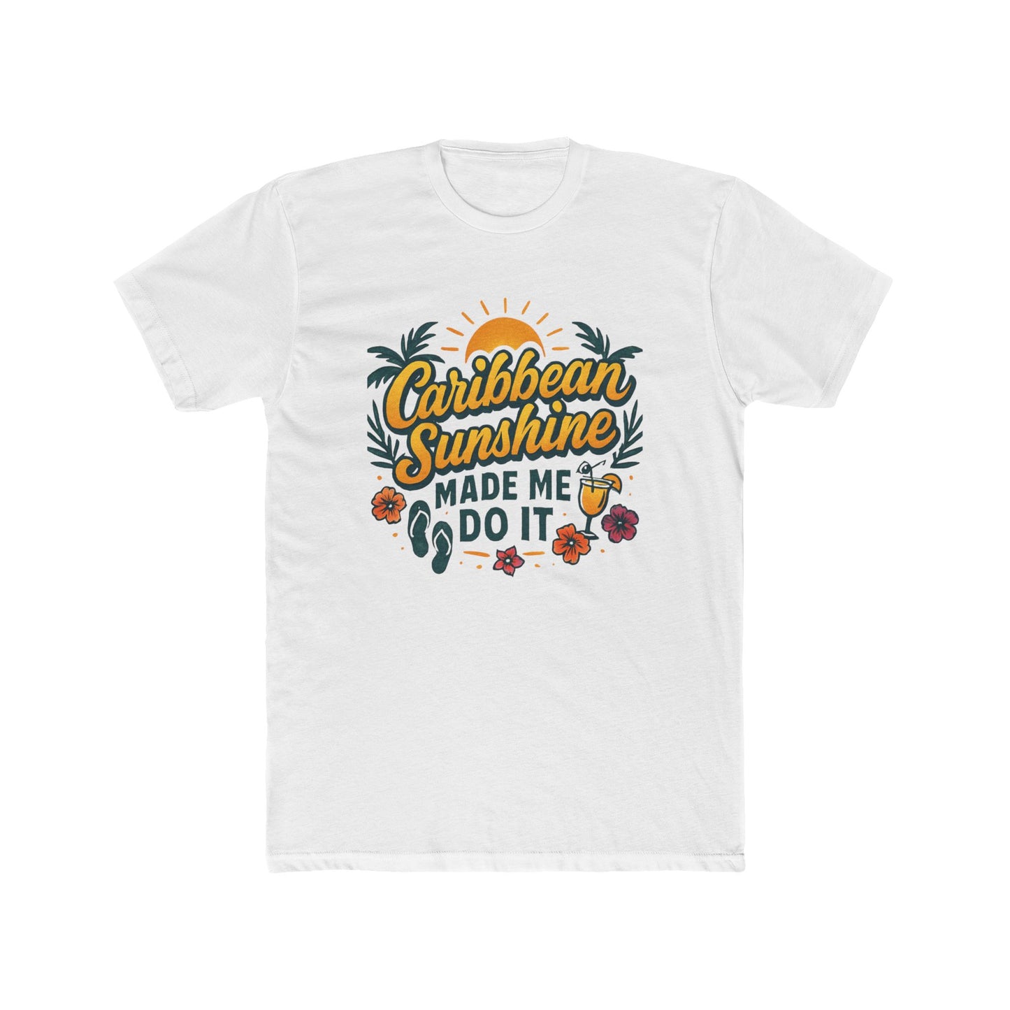 Unisex Cotton Crew Tee - Caribbean Sunshine Made Me Do It T-Shirt