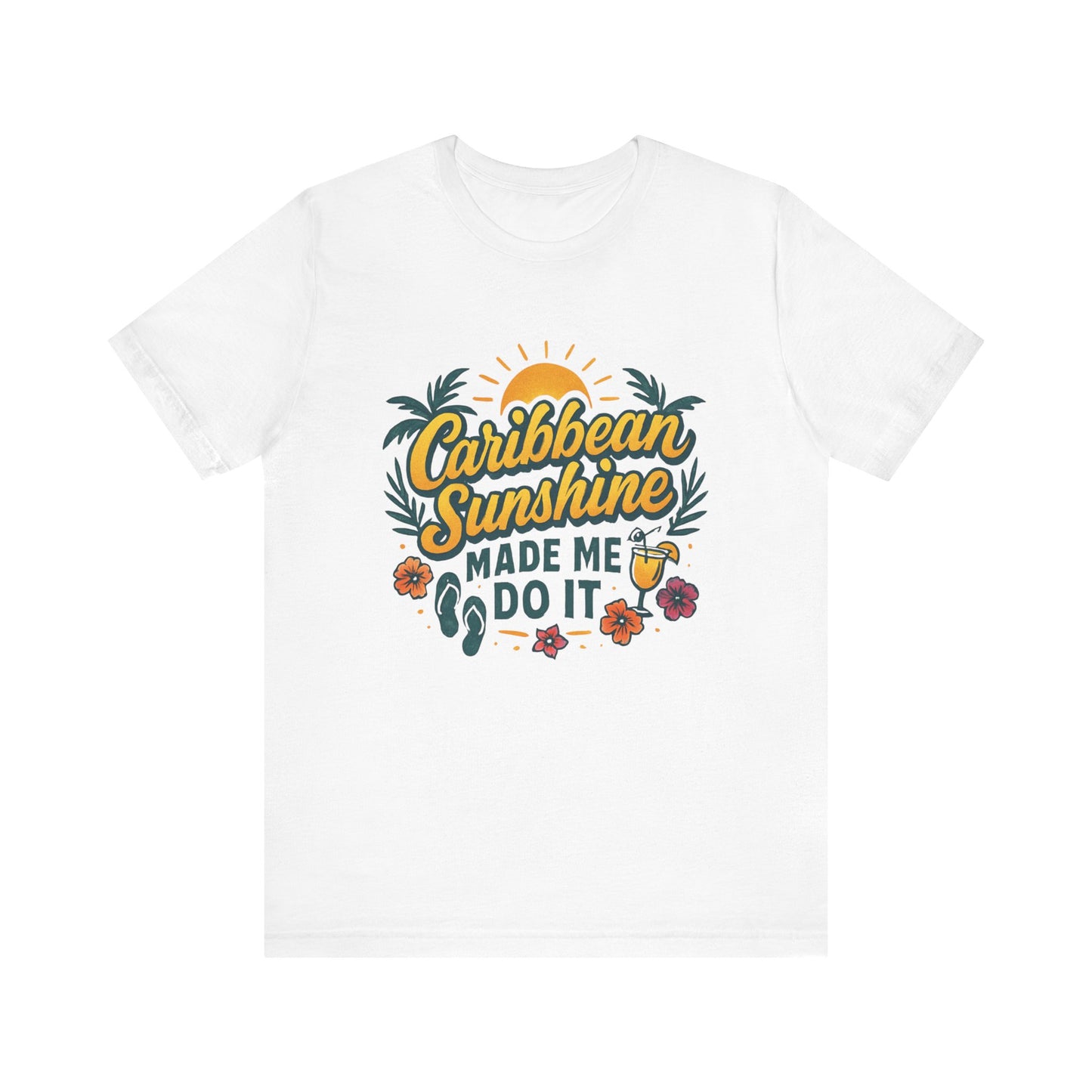 Caribbean Sunshine Made Me Do It Tee