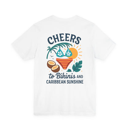 Graphic on Back of the Tropical Vacation Graphic T-Shirt - Cheers to Bikinis and Caribbean Sunshine - Bella + Canvas 3001