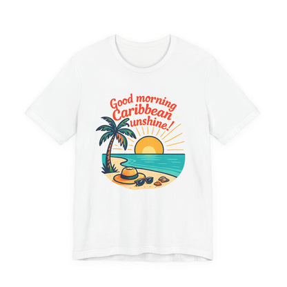 Caribbean Sunshine Tee — "Good Morning Caribbean Sunshine!" Beach Graphic T-Shirt