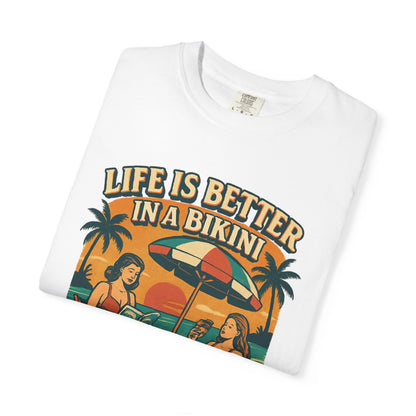 Life Is Better In A Bikini T-Shirt — Retro Beach Graphic Tee