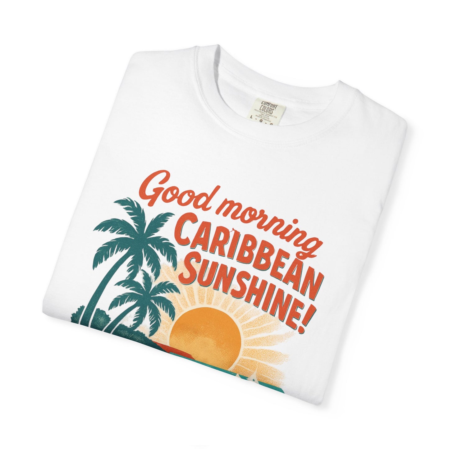 Good morning Caribbean Sunshine Tee - Unisex Garment-Dyed