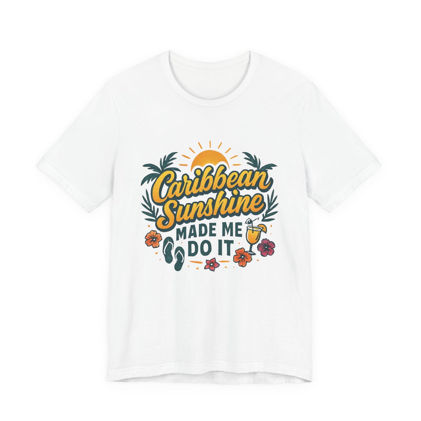Caribbean Sunshine Made Me Do It Tee