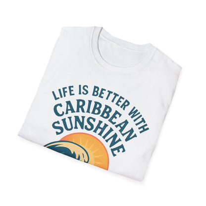 Life Is Better With Caribbean Sunshine Unisex Softstyle T-Shirt  - A Gildan Softstyle 6400 Tee