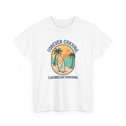 Forever Chasing Caribbean Sunshine - Unisex Heavy Cotton Tee