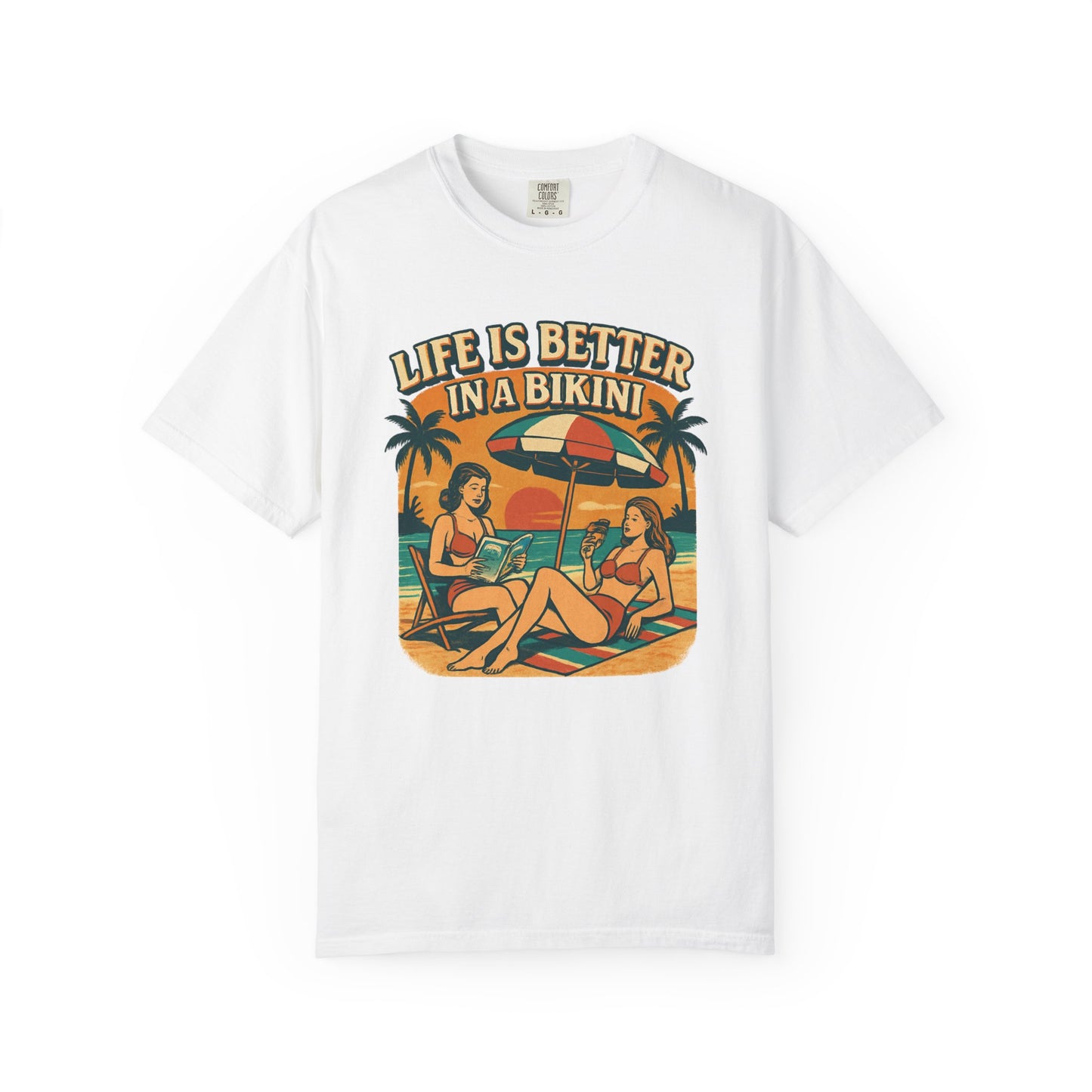 Life Is Better In A Bikini T-Shirt — Retro Beach Graphic Tee