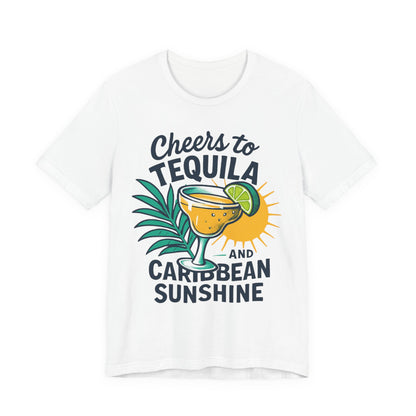 Tequila & Caribbean Sunshine Tee — Cheers to Tequila Tropical Vacation Shirt