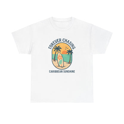 Forever Chasing Caribbean Sunshine - Unisex Heavy Cotton Tee