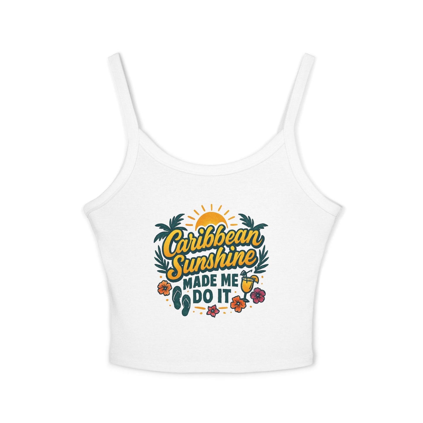 Women's Spaghetti Strap Tank Top - Caribbean Sunshine Made Me Do It