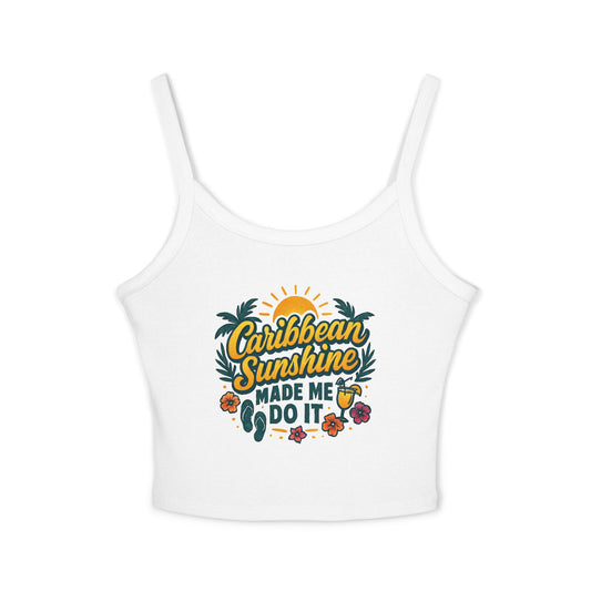 Women's Spaghetti Strap Tank Top - Caribbean Sunshine Made Me Do It