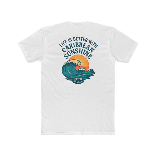 Graphic on Back of the Unisex Cotton Crew Tee - Life is Better with Caribbean Sunshine - Next Level 3600